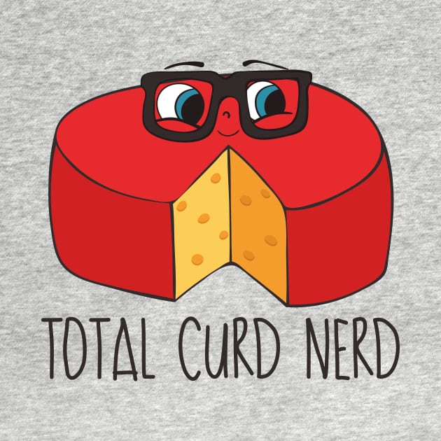 Total Curd Nerd- Funny Cheese Lover Gift by Dreamy Panda Designs